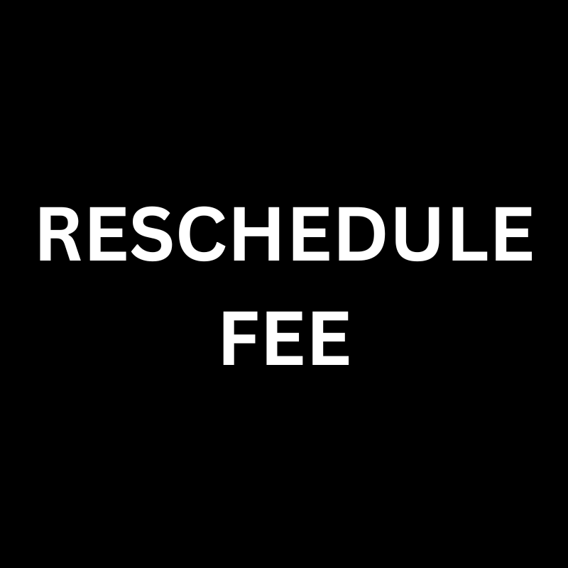 RESCHEDULE FEE  $50